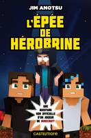 1, Minecraft - La saga de Herobrine, T1 : L'Épée de Herobrine, Minecraft - L'Épée de Herobrine T01