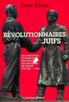 Révolutionnaires juifs - Les principaux acteurs des révolutions bolcheviques en Europe (fin 19e-1950, les principaux acteurs des révolutions bolchéviques en Europe, fin XIXe-1950