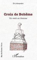 Croix de Bohême, Un récit en somme