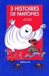 3 histoires de fantômes