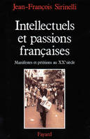 Intellectuels et passions françaises, Manifestes et pétitions au XXe siècle