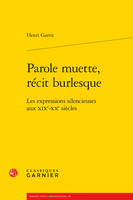 Parole muette, récit burlesque, Les expressions silencieuses aux xixe-xxe siècles