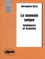 La monnaie unique, fondements et évolution