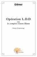 Opération LDD, ou le complot contre Diana