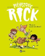 Préhistoric Rick, Tome 05, Douze ans et toutes ses dents !