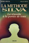 La méthode silva.La réussite à la portée de tous, la réussite à la portée de tous