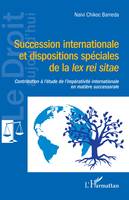 Succession internationale et dispositions spéciales de la <i>lex rei sitae</i>