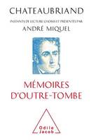 Chateaubriand, Mémoires d'outre-tombe, Instants de lecture choisis et présentés par André Miquel