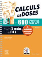 Calculs de doses en 600 exercices corrigés - Pour les 3 années du Diplôme d'Etat infirmier., + Les tutos ! Pour visualiser la pratique