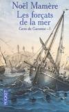 Gens de Garonne., 1, Gens de Garonne Tome I : Les forçats de la mer