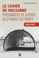 Le cahier de Mulsanne, Prisonniers de guerre allemands en france, 1945-1947