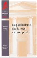 LE PARALLELISME DES FORMES EN DROIT PRIVE