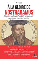 À la gloire de Nostradamus, Cryptographe & prophète missionné voyageant dans l'au-delà
