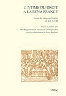 L'intime du droit à la Renaissance / actes du colloque du cinquantenaire de la FISIER (Bruxelles, ma