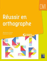 Réussir en orthographe CM1 + ressources numériques