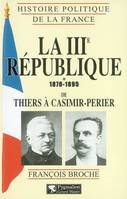 Histoire politique de la France., La IIIe République, 1870-1895, de Thiers à Casimir-Perier