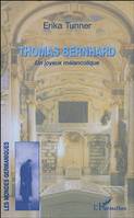 Thomas Bernhard, Un joyeux mélancolique