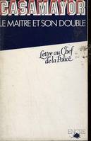 Le maître et son double - Lettre au chef de la police [Paperback] Casamayor, lettre au chef de la police