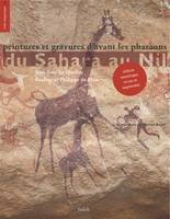 Du Sahara au Nil, peintures et gravures d’avant les pharaons