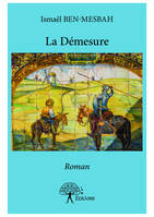 La Démesure, Roman