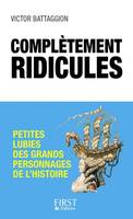 Complètement ridicules  , Petites lubies des grands personnages de l'Histoire