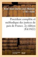 Procédure complète et méthodique des justices de paix de France. 2e édition