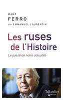 Les ruses de l'histoire, Le passé de notre actualité