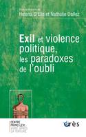 Exil et violence politique, les paradoxes de l'oubli