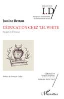 L'éducation chez T. H. White, J'ai appris et été heureux