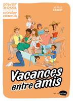 Vacances entre amis / power book for wonder girls, La vérité sur les vacances !