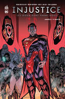 Injustice, les dieux sont parmi nous, 9, INJUSTICE - Tome 9