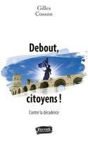 Debout, citoyens !, Contre la décadence