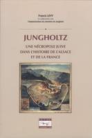 Jungholtz, Une nécropole juive dans l'histoire de l'Alsace et de la France