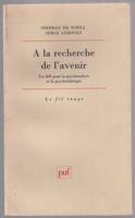 La recherche de l'avenir un defi (A), un défi pour la psychanalyse et la psychothérapie, solutions pour l'avenir