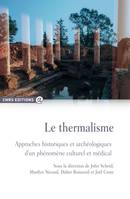 Le thermalisme, Approches historiques et archéologiques d'un phénomène culturel et médical