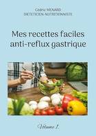 Mes recettes faciles anti-reflux gastriques., Volume 1.