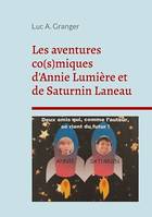 Les aventures co(s)miques d'Annie Lumière et de Saturnin Laneau, Deux amis qui, comme l'auteur, se rient du futur