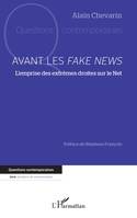 Avant les Fake News, L’emprise des extrêmes droites sur le Net