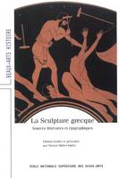 Sculpture grecque (La), sources littéraires et épigraphiques