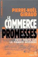 Le Commerce des promesses, Petit traité sur la finance moderne