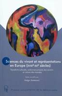 Sciences du vivant et représentations en Europe (XVIIIe - XXe siècles), transferts culturels, ordonnancements des savoirs et visions des mondes