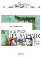 50 exercices pour peindre les animaux