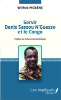 Servir Denis Sassou N'Guesso et le Congo