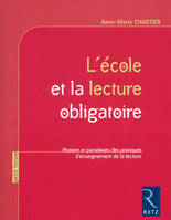 L'école et la lecture obligatoire, Histoire et paradoxes des pratiques d'enseignement de la lecture