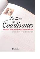 Livres des courtisanes, archives secrètes de la police des mœurs, 1861-1876