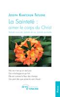 La Sainteté: aimer le corps du Christ