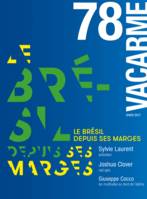 VACARME N°78. Le Brésil depuis ses marges. Hiver 2017