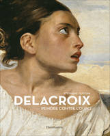 Delacroix, Peindre contre l'oubli