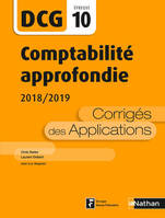 10, Comptabilité approfondie 2018/2019 - DCG - Epreuve 10 - Corrigés des applications - 2018