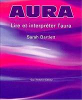 L'aura - Lire et interpréter l'aura, visualisation et interprétation